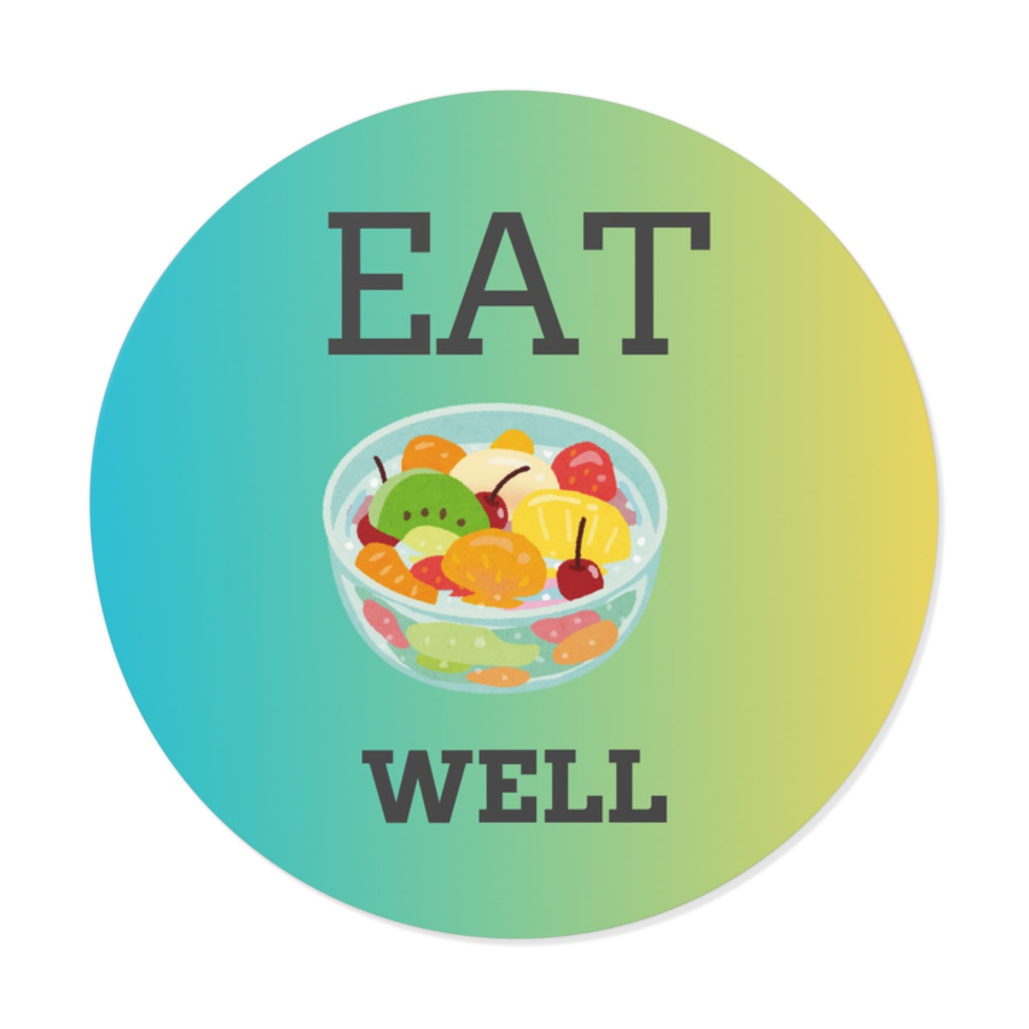 Eat Well Round Vinyl Stickers, Wellness Gifts, Healthy Eating Stickers